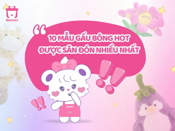 Top 10 Mẫu Gấu Bông Hot Độc Lạ Gây Bão Mạng Xã Hội Gần Đây