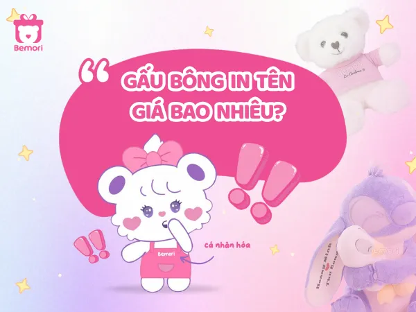 Gấu Bông In Tên Giá Bao Nhiêu Tiền? Cập Nhật Bảng Giá Mới Nhất