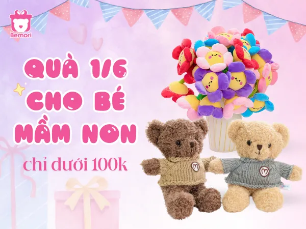 Gợi Ý Quà 1/6 Cho Bé Mầm Non: Gấu Bông Dưới 100K Đẹp, Tiết Kiệm